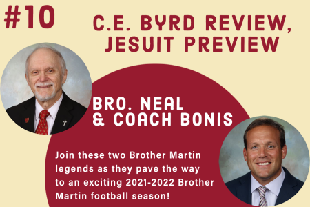 Bro. Neal’s Chat with Coach Bonis #10: C.E. Byrd Review, Jesuit Preview