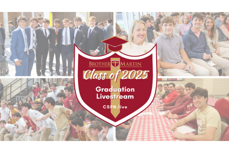 CSPN to Livestream Brother Martin Class of 2025 Graduation